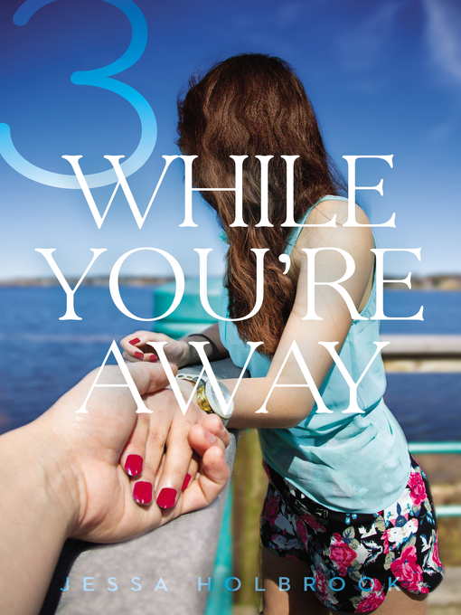 Title details for While You're Away Part III by Jessa Holbrook - Available